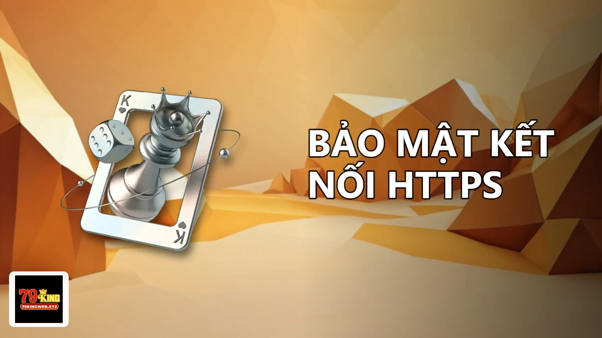 Thanh địa chỉ trình duyệt hiển thị kết nối HTTPS khi truy cập 79KING